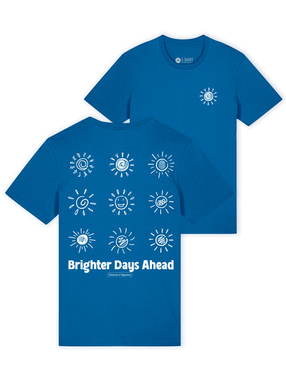 Brigther Days Ahead Bio-Baumwolle Unisex T-Shirt